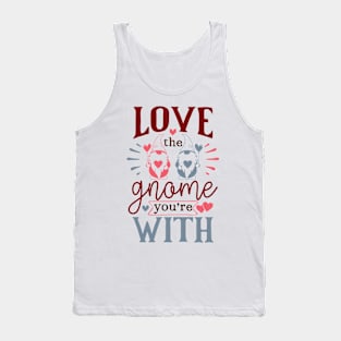 Love The Gnome You're With Valentine's Day Gnome Tank Top